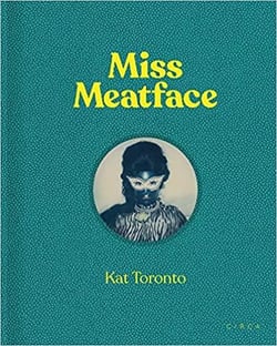 Kat toronto : miss meatface