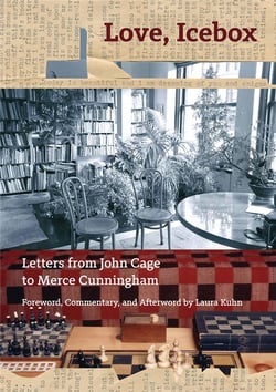 Love, icebox : letters from john cage to merce cunningham