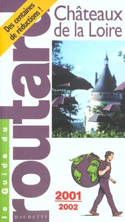 Guide du routard - chateaux de la loire 2001-2002