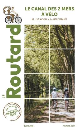 Guide du Routard : le canal des 2 mers à vélo : de l'Atlantique à la Méditerrannée