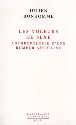 Les voleurs de sexe - anthropologie d'une rumeur africaine