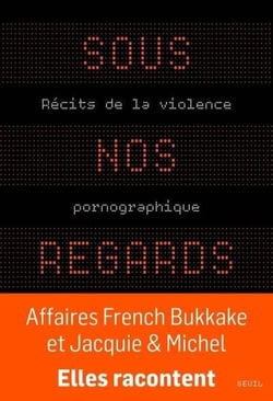 Sous nos regards : Récits de la violence pornographique