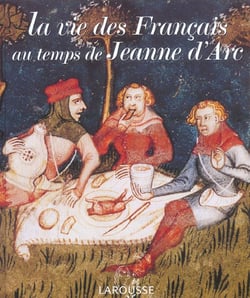 La vie des francais au temps de jeanne d'arc