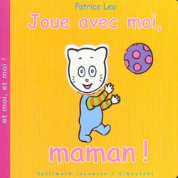 Et moi, et moi Tome 1 : joue avec moi maman !