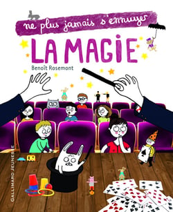Ne plus jamais s'ennuyer : la magie
