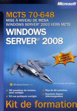 Mcts 70-648 - mise à niveau de mcsa windows server 2003 vers mcts windows server 2008