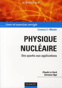 Physique nucléaire - des quarks aux applications - cours et exercices corrigés