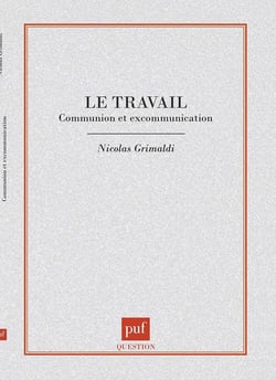 Le travail - communion et excommunication
