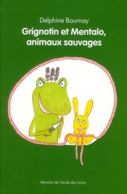 Grignotin et Mentalo, animaux sauvages