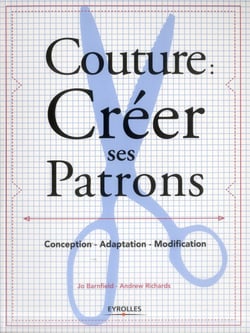 Couture : créer ses patrons - conception, adaptation, modification