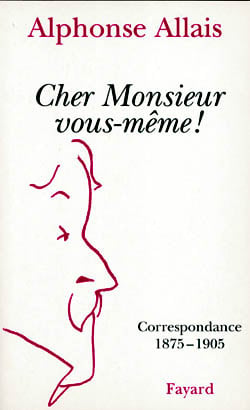 Cher Monsieur vous-même ! : Correspondance 1875-1905