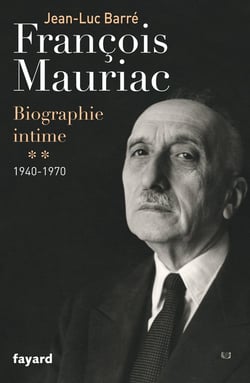 François Mauriac - biographie intime Tome 2 - 1940-1970