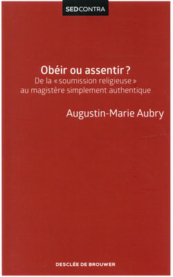 Obéir ou assentir ? - de la soumission religieuse au magistère simplement authentique