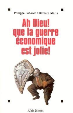 Ah dieu ! que la guerrre economique est jolie