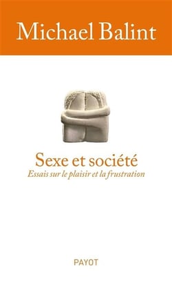 Sexe et société - essais sur le plaisirs et la frustration