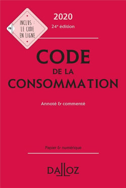 Code de la consommation - annoté et commenté (édition 2020)