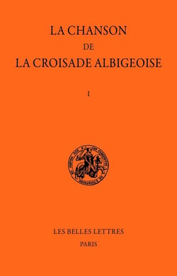 La chanson de la croisade albigeoise Tome 1