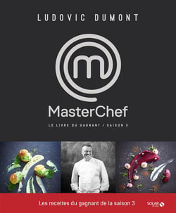 Les Meilleures Recettes De Ludovic : Masterchef Saison 3
