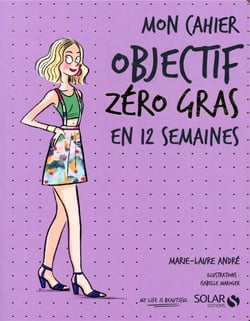 Mon cahier Objectif zéro gras en 12 semaines
