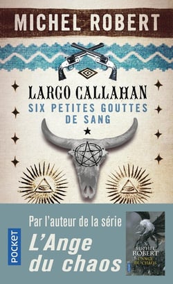 Largo Callahan - six petites gouttes de sang Tome 1