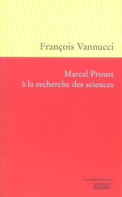 Marcel proust a la recherche des sciences