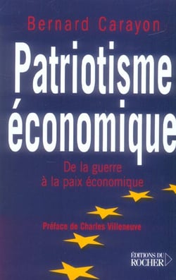 Patriotisme economique - de la guerre a la paix economique