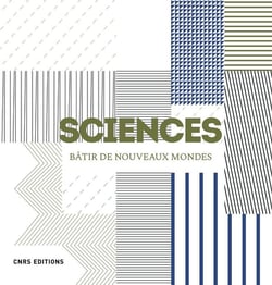 Sciences - bâtir de nouveaux mondes