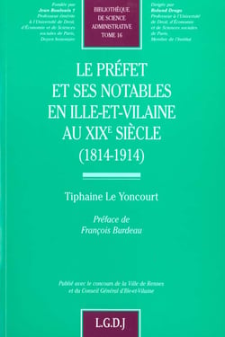 Le préfet et ses notables en Ille-et-Vilaine au XIXe siècle (1814-1914)