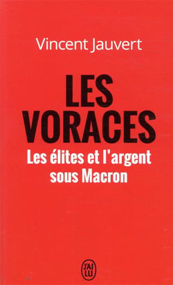 Les voraces - les élites et l'argent sous Macron