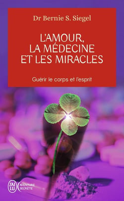 L'amour, la médecine et les miracles - guérir le corps et l'esprit
