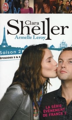 Clara sheller saison 2 - épisodes 5 et 6