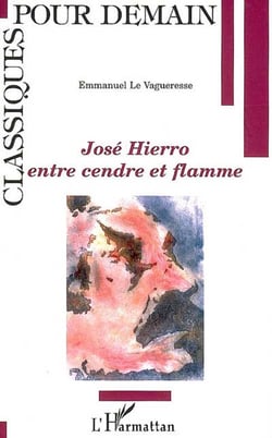 José hierro : entre cendre et flamme
