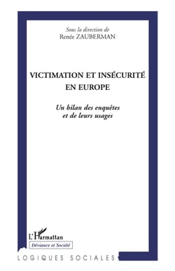 Victimation et insécurité en europe - le bilan des enquêtes et de leurs usages