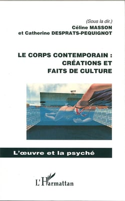 Le corps contemporain - créations et faits de culture