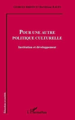 Pour une autre politique culturelle - institution et développement