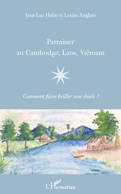 Parrainer au cambodge, laos, viêtnam - comment faire briller une étoile ?