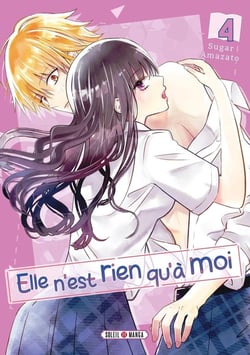 Elle n'est rien qu'à moi ! Tome 4