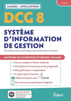 DCG 8 : systèmes d'information de gestion - manuel et applications - maîtriser les compétences et réussir le nouveau diplôme