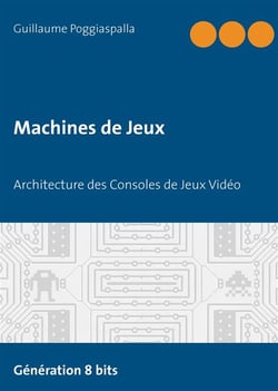 Machines de jeux : architecture des consoles de jeux vidéo