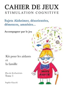 Cahier de jeux de stimulation cognitive - sujets Alzheimer, désorientés, démences, amnésies
