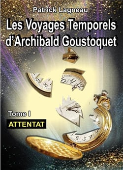 Les voyages d'Archibald Goustoquet t.1 - attentat