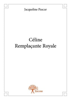 Céline remplacante royale