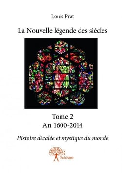La nouvelle légende des siècles t.2 - an 1600-2014