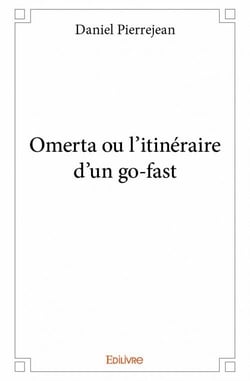 Omerta ou l'itinéraire d'un go-fast