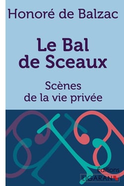 Le bal de sceaux - scènes de la vie privée