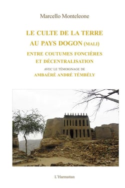 Culte de la terre au pays dogon (Mali) - entre coutumes foncières et décentralisation