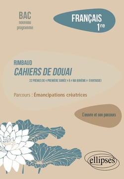 Français : première - Rimbaud, cahiers de Douai, 22 poèmes