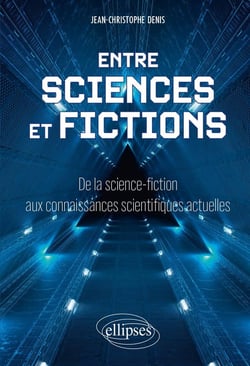 Entre sciences et fictions : De la science-fiction aux connaissances scientifiques actuelles