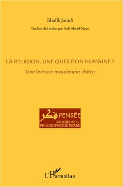 La religion, une question humaine ? une lecture musulmane chiite