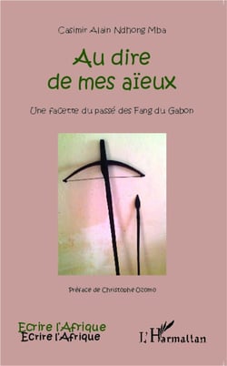 Au dire de mes aïeux : Une facette du passé des Fang du Gabon